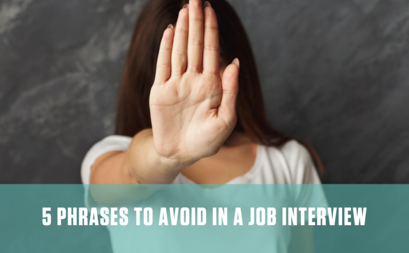 phrases to avoid in job interview