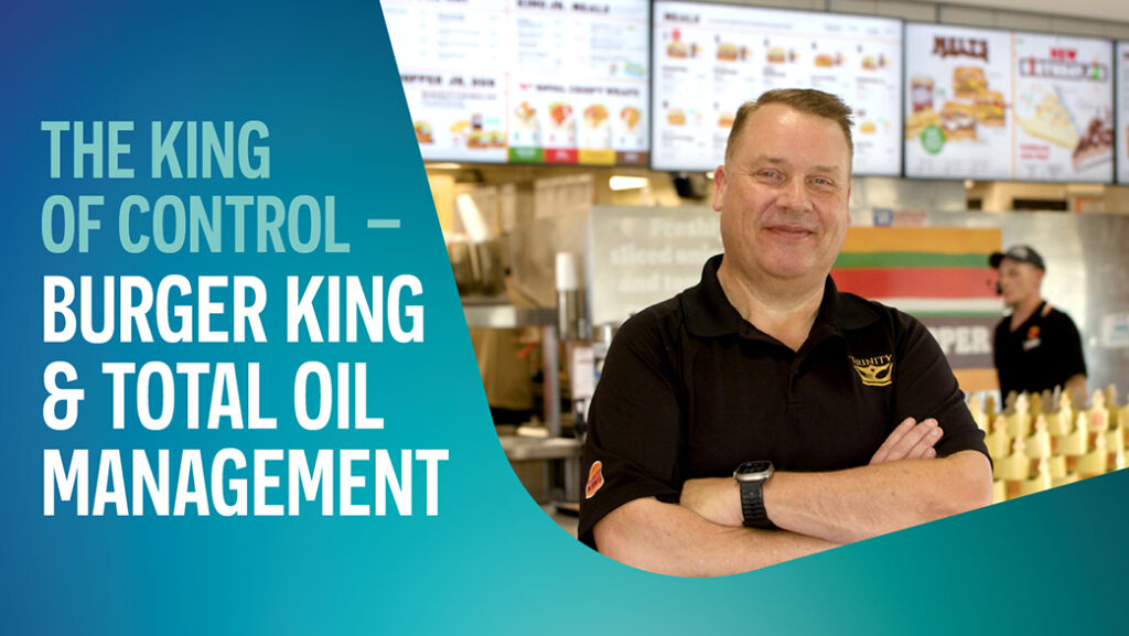 The King of Control - Burger King & Total Oil Management